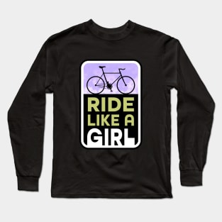 Ride Your Bike Like a Fixie Girl Long Sleeve T-Shirt